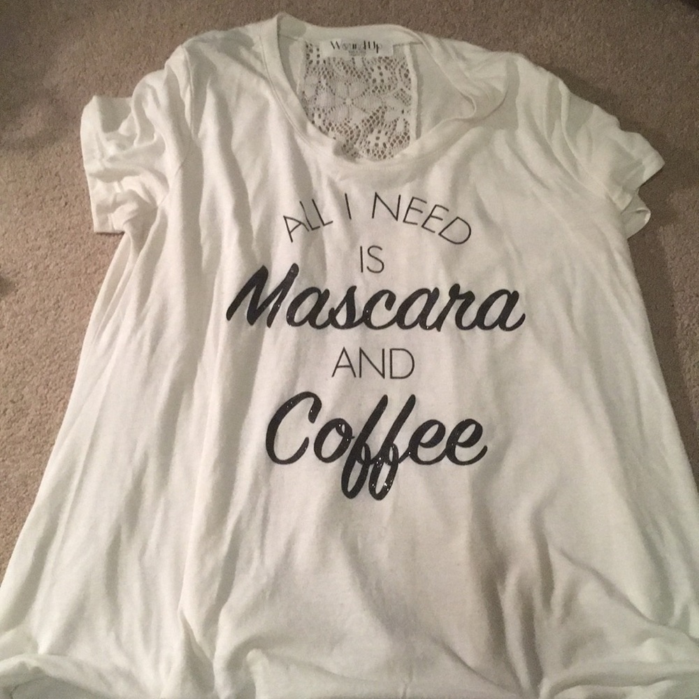 White All I need is mascara and coffee shirt